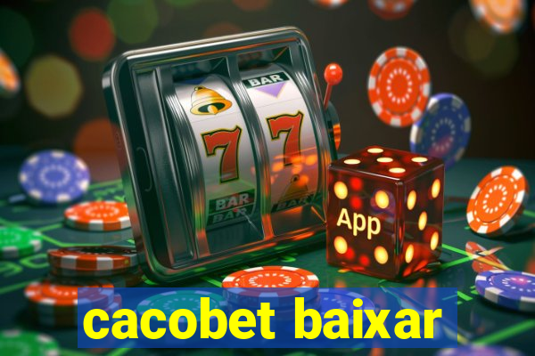 cacobet baixar